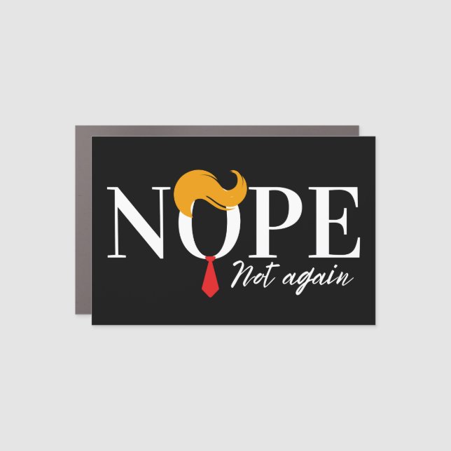 Funny Anti trump nope not again - election 2024  Car Magnet (Front)