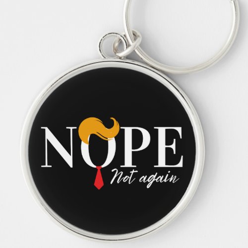 Funny Anti trump nope not again _ election 2024  Keychain