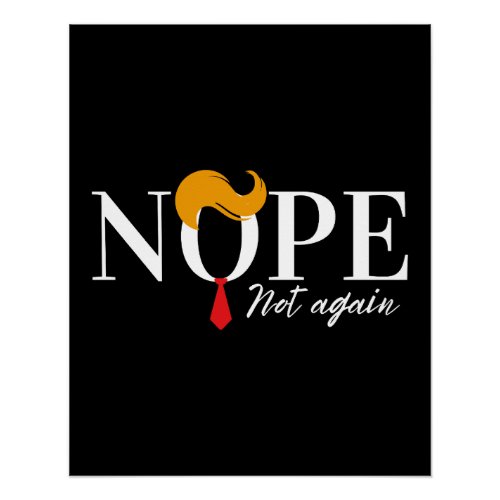 Funny Anti trump nope not again _ election 2024  Poster