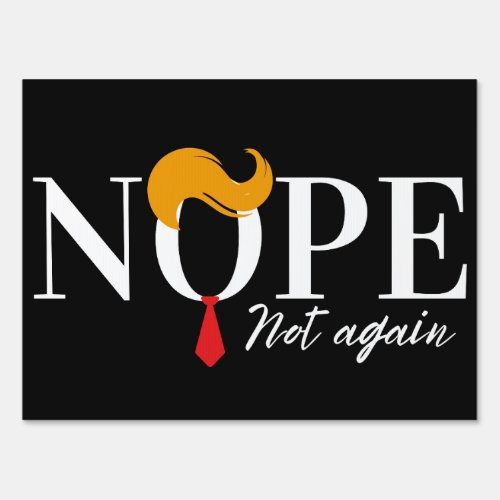 Funny Anti trump nope not again _ election 2024  Sign