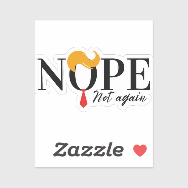 Funny Anti trump nope not again - election 2024  Sticker (Sheet)