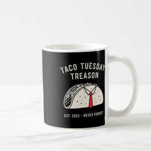 Funny Anti-trump Taco Tuesday Political Protest Li Coffee Mug