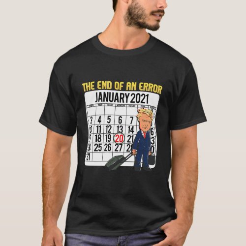 Funny Anti_Trump The End Of An Error Shirt January