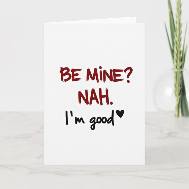 Funny Anti Valentine Im Good Card (Front)