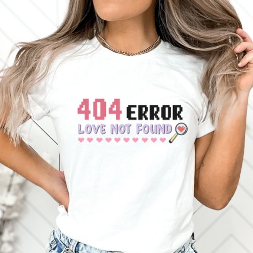 Funny Anti_Valentine Shirt Love Not Found T_Shirt