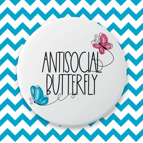Funny Antisocial Butterfly Button