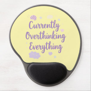 Funny Anxiety Overthinking Quote Pastel Gel Mouse Pad