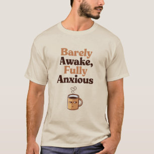 Funny Anxiety Shirt for Coffee Lovers & Gen Z