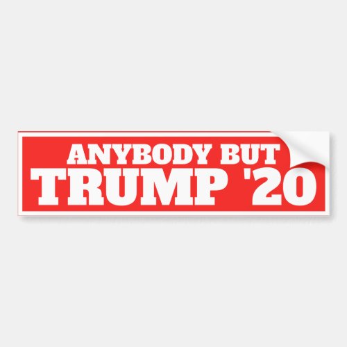 Funny Anybody But Trump 20 Bumper Sticker