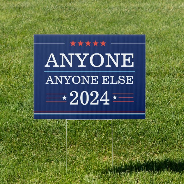 Funny Anyone Else 2024 Sign (Insitu)