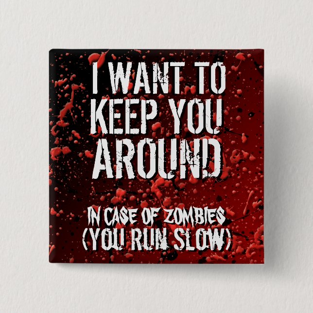 Funny Apocalypse Zombies Humor Button (Front)