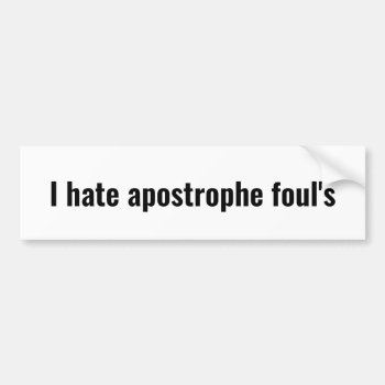 Funny Apostrophe Foul Grammar Mistake Joke Bumper Sticker by RudeUniversiT at Zazzle