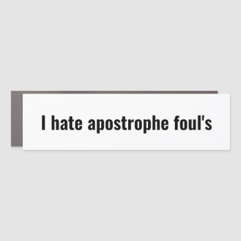 Funny Apostrophe Foul Grammar Mistake Joke Car Magnet by RudeUniversiT at Zazzle