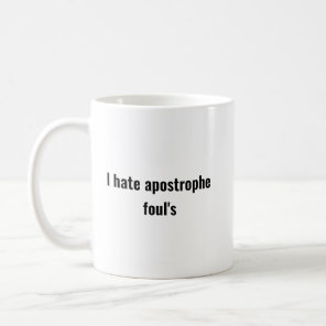 Funny Apostrophe Foul Grammar Mistake Joke Coffee Mug