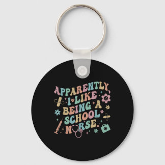 Funny Apparently I Like Being A School Nurse Back Keychain