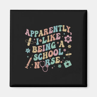 Funny Apparently I Like Being A School Nurse Back Magnet