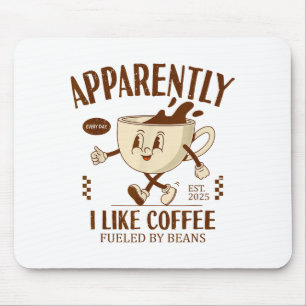 Funny Apparently, I Like Coffee Barista  Mouse Pad