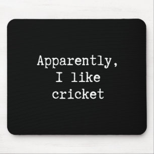 Funny Apparently I Like Cricket Mom Dad Sister Bro Mouse Pad