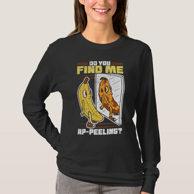 Funny Appealing Banana Foodie Fruit Peel Pun Joke T-Shirt (Front)