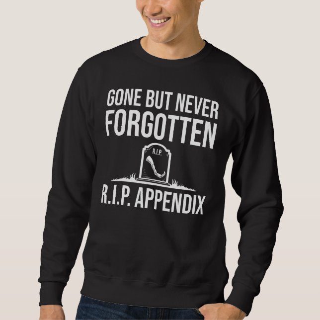 Funny Appendix Designs For Men Women Post Appendec Sweatshirt (Front)