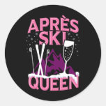 Funny Apres Ski Queen Skiing Winter Sports Party F Classic Round Sticker