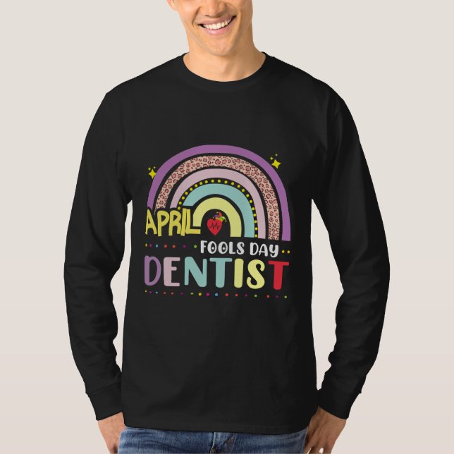 Funny April Fool S Day For Dentist Autism Rainbow  T-Shirt (Front)