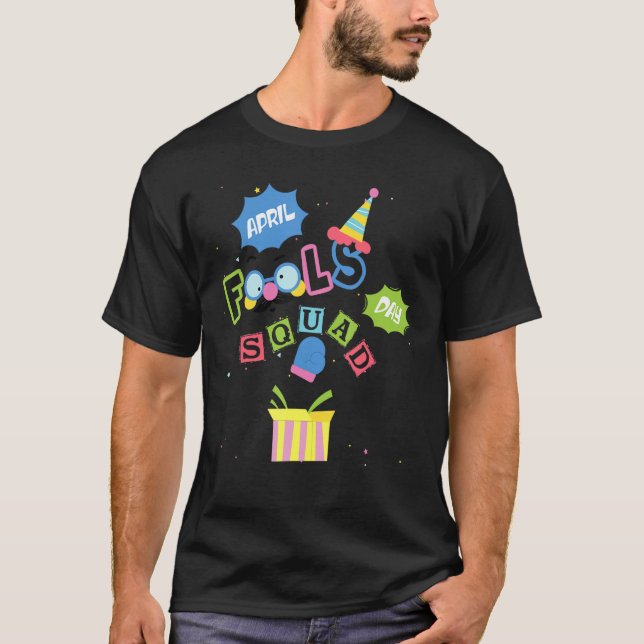 Funny April Fools Day Squad Pranks Quote 1st April T-Shirt (Front)
