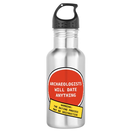 Funny Archaeologist Dating Pun Stainless Steel Water Bottle
