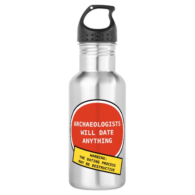 Funny Archaeologist Dating Pun Stainless Steel Water Bottle (Front)