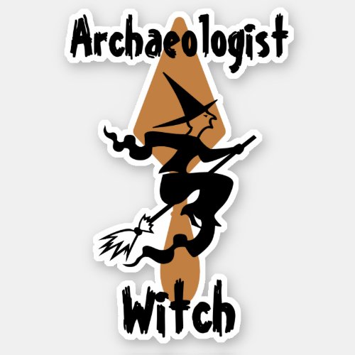 Funny Archaeologist Witch on a Broom and Trowel Sticker