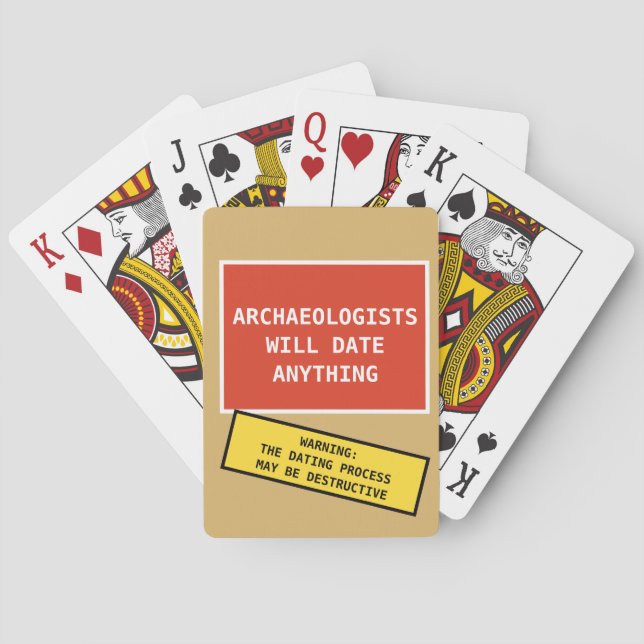 Funny Archaeologists Will Date Anything Joke Poker Cards (Back)