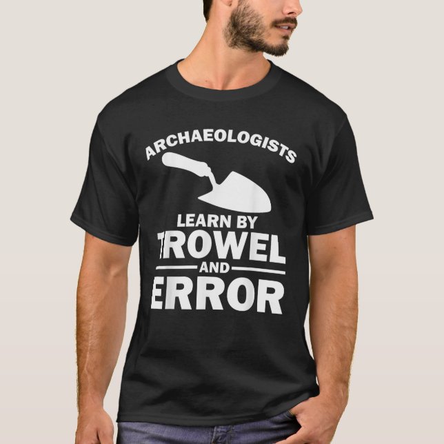 Funny Archeology Trowel Design Men Women Antique A T-Shirt (Front)