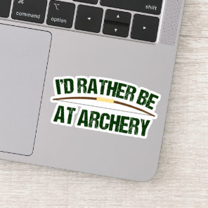 Funny Archer Bow I'd Rather Be at Archery Sticker