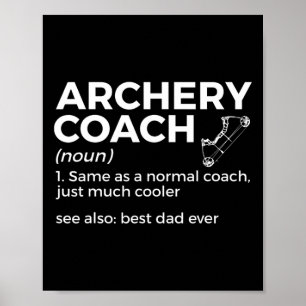 Funny Archery Coach Definition Best Dad Ever Poster