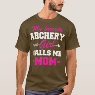Funny Archery Mom My Favorite Archer Calls Me Mom T-Shirt