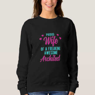 Funny Architecture Husband Phrase  For Architect W Sweatshirt