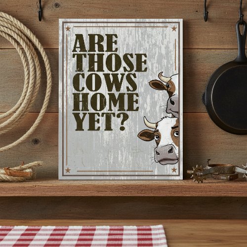 Funny Are Those Cows Home Yet Western ID1318 Foam Board