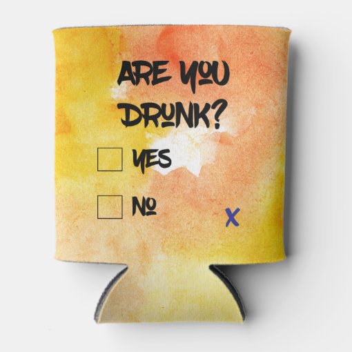 Funny Are you drunk? Can Cooler Zazzle