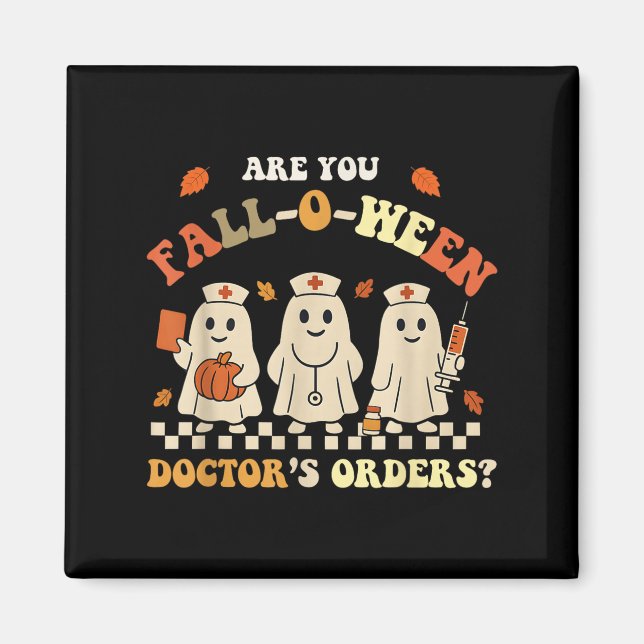 Funny Are You Fall O Ween Doctor's Fall Halloween  Magnet (Front)