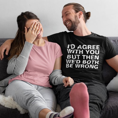 Funny Arguments T_Shirt