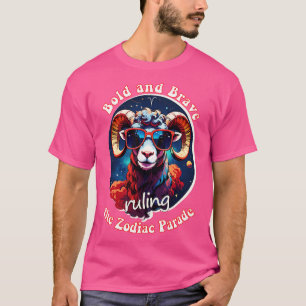 Funny Aries Zodiac Sign Bold and Brave ruling the T-Shirt
