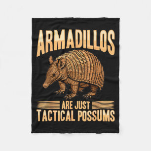 Funny Armadillo Animal Armadillos Are Just Tactica Fleece Blanket