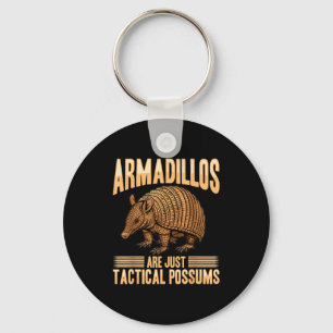 Funny Armadillo Animal Armadillos Are Just Tactica Keychain