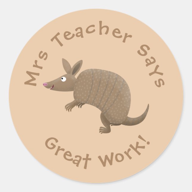 Funny armadillo happy cartoon teacher award classic round sticker (Front)
