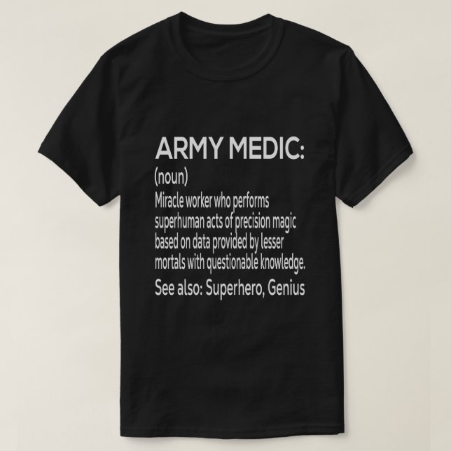 Funny Army Medic Job Definition Meaning T-Shirt (Design Front)
