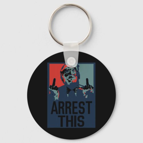 Funny Arrest This Fingers Supporters President 202 Keychain