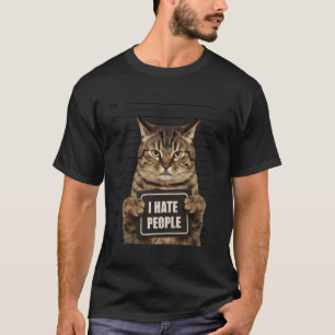Funny Arrested Criminal Cat Mugshot I Hate People T-Shirt