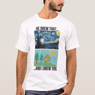 Funny Art Comparison Meme - "He Drew That, I Drew T-Shirt