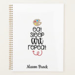Funny art student school personalized gift planner<br><div class="desc">This funny "Eat Sleep Art Repeat" design is perfect for students of all grades! Can be personalized with your kid's name. Great for Back to school gift,  Kid's Birthday gift and other holidays gifts.</div>