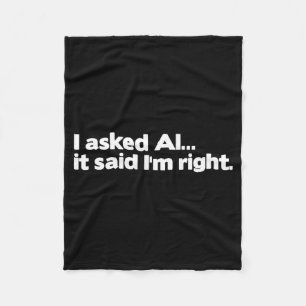 Funny Artificial Intelligence I Asked Ai It Said I Fleece Blanket